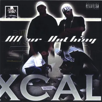 All or Nothing by X-Cal