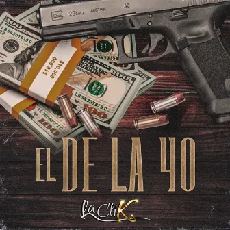 El de la 40 by Grupo La CliK