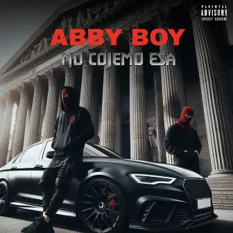 No Cojemo Esa by Abby Boy