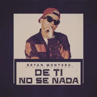 De Ti No Se Nada by Bryan Montero