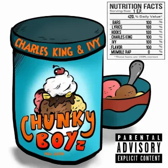 Charles KinG & Ivy Present: Chunky Boyz by Chunky Boyz