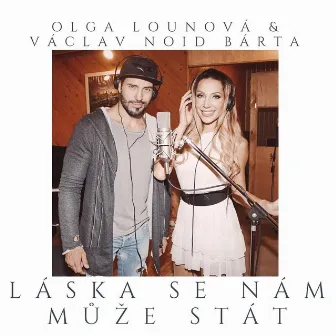 Láska Se Nám Může Stát (feat. Václav Noid Bárta) by Olga Lounova