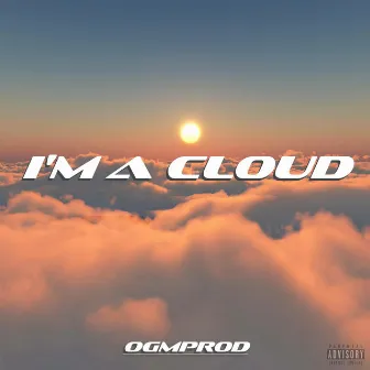 I'm a Cloud by Ogmprod