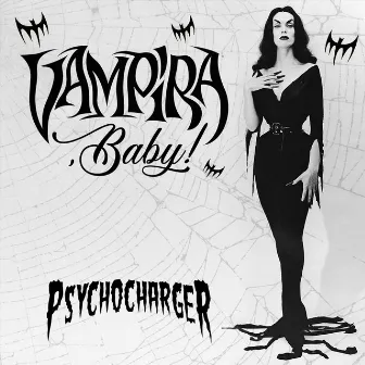 Vampira, Baby! by Psycho Charger