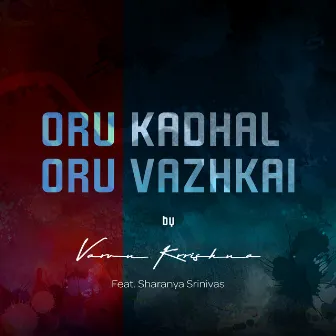 Oru Kadhal Oru Vazhkai by Varun Krrishna