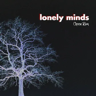 Lonely Minds by Open Rim