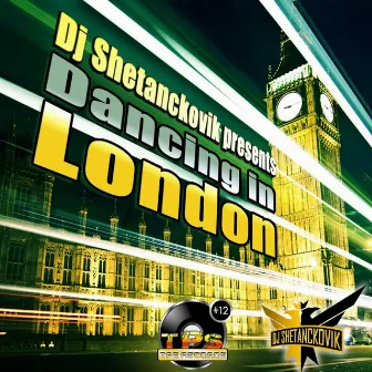 Dancing In London by Dj Shetanckovik