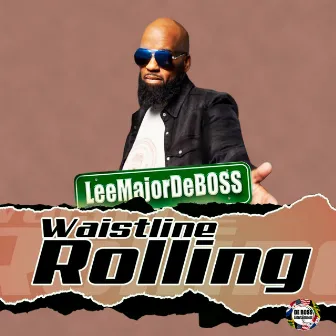 Waistline Rolling by LEEMAJORDEBOSS