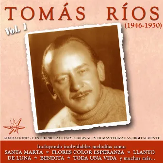 Tomás Ríos, Vol. 1 (1946-1950) [Remastered] by Tomás Ríos