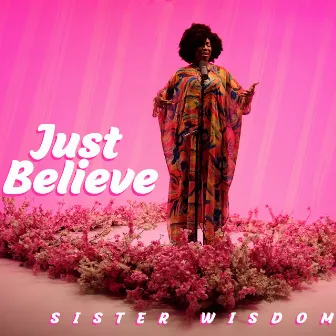 Just Believe by Sister Wisdom