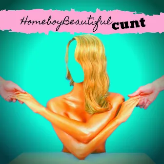 Cunt by HomeboyBeautiful