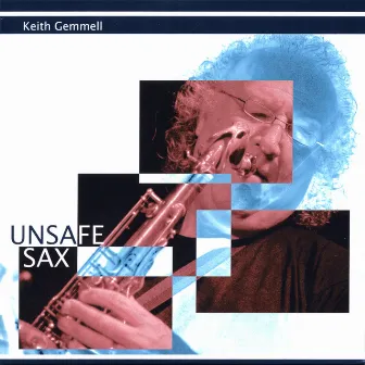 Unsafe Sax by Keith Gemmell