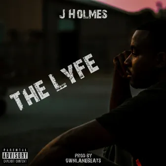 The Lyfe by J Holmes