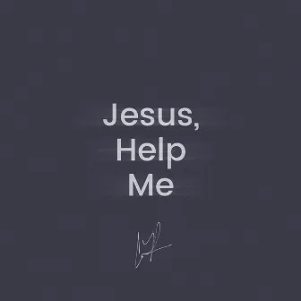 Jesus, Help Me by C. Price