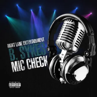 Mic Check by B. Sykes