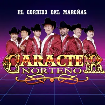 El Corrido del Maroñas by Carácter Norteño