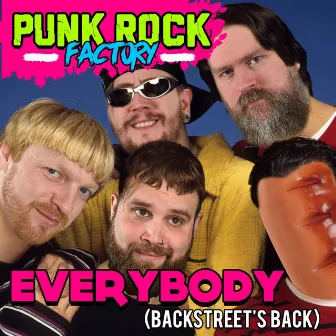 Everybody (Backstreet's Back) by Punk Rock Factory