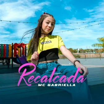 Recalcada by Mc Gabriella