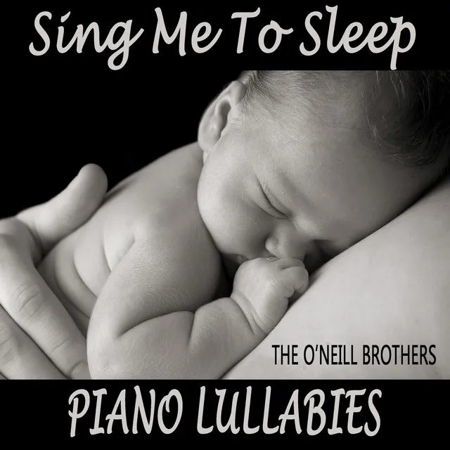 Sing Me to Sleep: Piano Lullabies