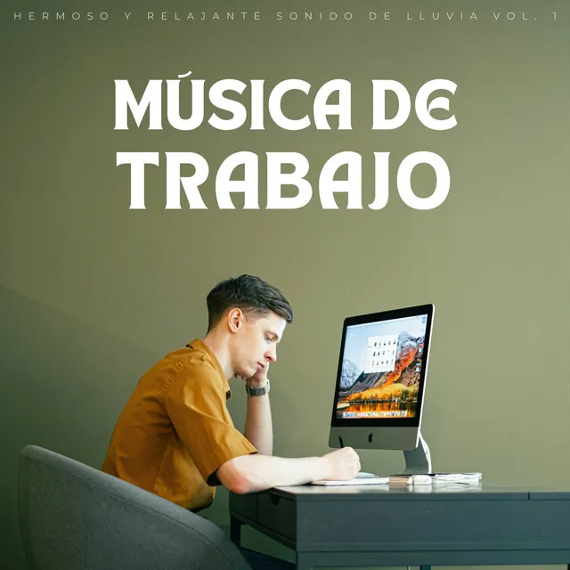 Música De Trabajo: Hermoso Y Relajante Sonido De Lluvia Vol. 1