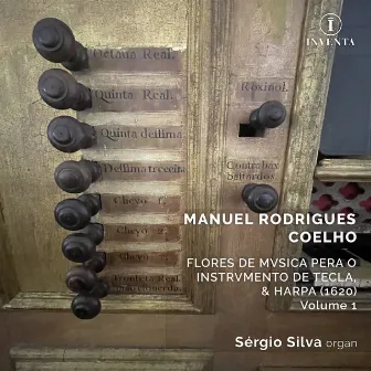 Coelho: Flores de musica pera o instrumento de tecla, & harpa, Volume 1 by Maria de Fátima Nunes