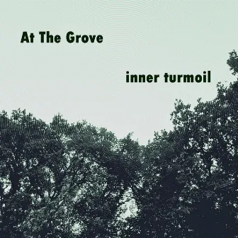 Inner Turmoil by At the Grove