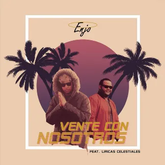 Vente Con Nosotros (feat. Liricas Celestiales) by Enjo