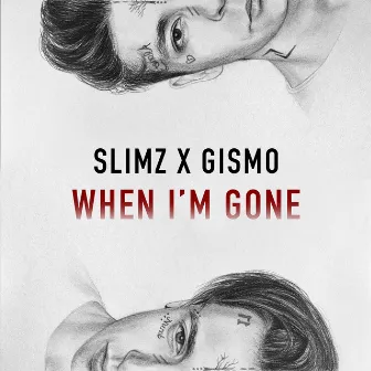 When I'm Gone by Slimz