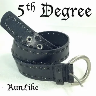 5th Degree by Runlike