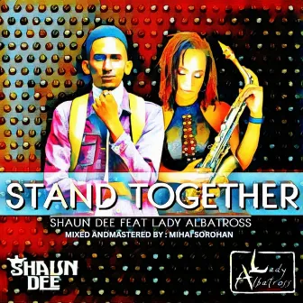 Stand Together by Shaun Dee