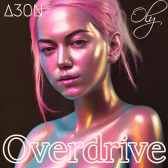 Overdrive by A3ON