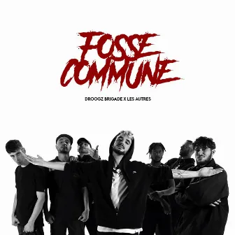 Fosse commune by Droogz Brigade