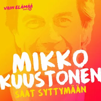 Saat syttymään (Vain elämää kausi 5) by Mikko Kuustonen