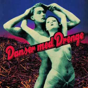 Danser med Drenge by Danser med Drenge