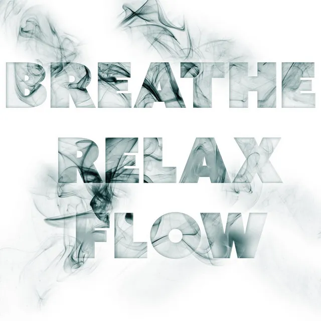 Breath, Relax, Flow