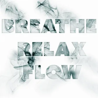 Breath, Relax, Flow by Drishti Beats