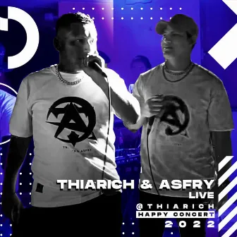 Thiarich & Asfry Live @ Thiarich Happy Concert 2022 by Thiarich & Asfry