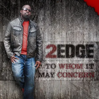 To Whom It May Concern by 2Edge