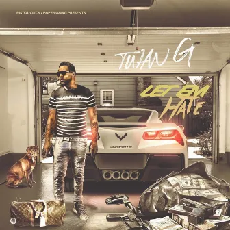 Let Em Hate by Twan G.