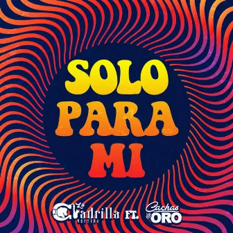 Solo para Mi by La Cuadrilla Norteña