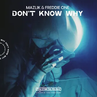 Don't Know Why by MAZLIK