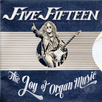 The Joy of Organ Music by Five Fifteen