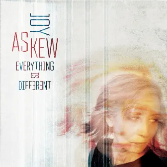 Everything Is Different by Joy Askew