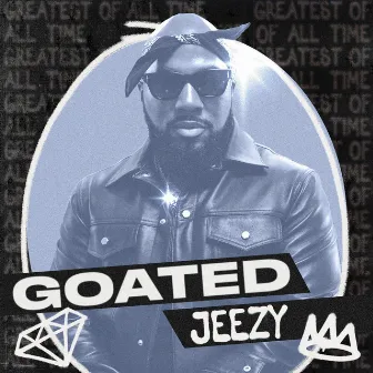 GOATED: Jeezy by Jeezy