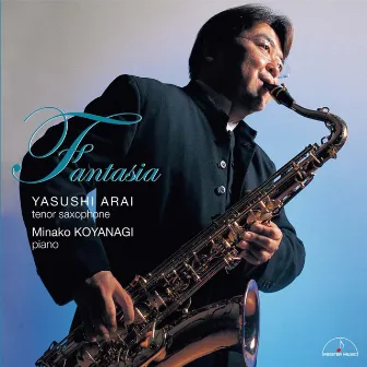 Fantasia ~Tenor Saxophone Pieces~ by 新井靖志(テナー・サクソフォン)