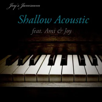 Shallow (Acoustic) by Joy's Jamroom