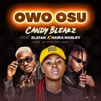 Owo Osu (feat. Zlatan and Naira Marley) by Candy Bleakz