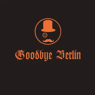 Goodbye Berlin by Blake Worrell