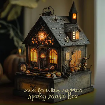 Spooky Music Box by Music Box Lullaby Magicians