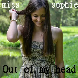 out of my head by Miss Sophie